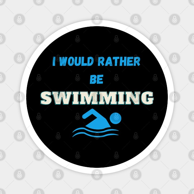 I would rather be swimming Magnet by Boga